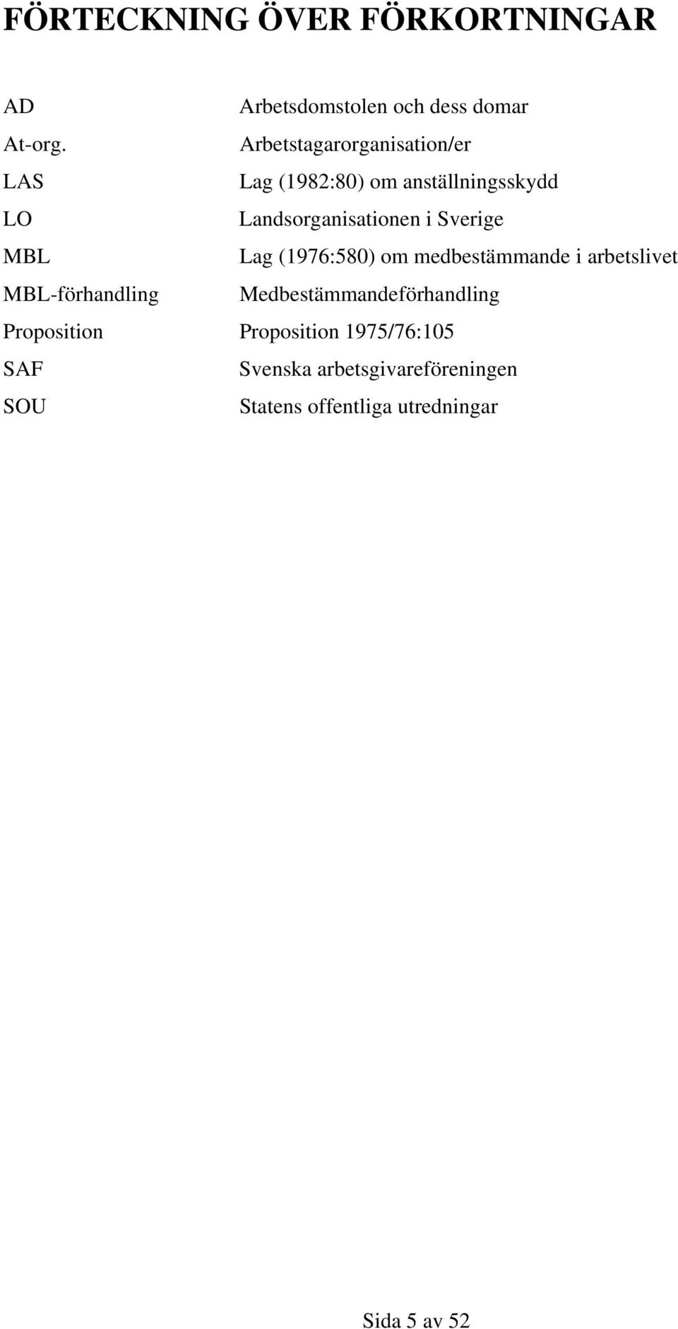 Sverige MBL Lag (1976:580) om medbestämmande i arbetslivet MBL-förhandling