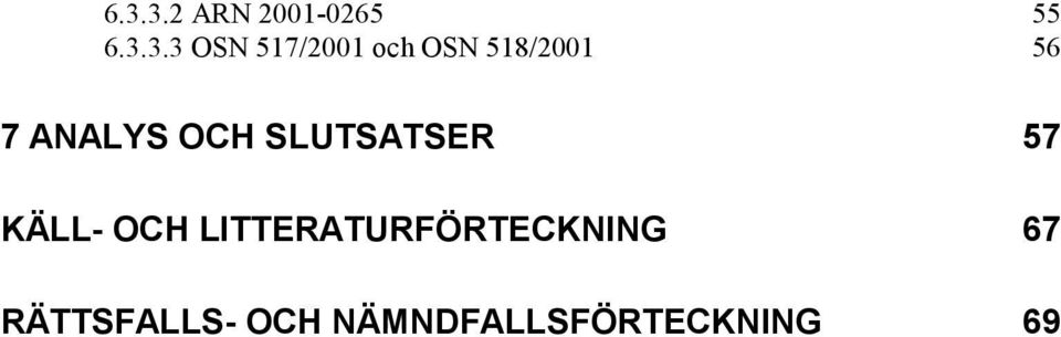 SLUTSATSER 57 KÄLL- OCH