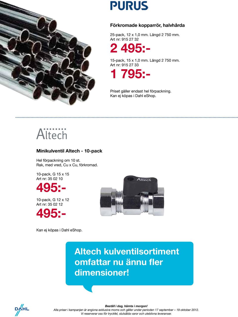Minikulventil Altech - 10-pack Hel förpackning om 10 st. Rak, med vred, Cu x Cu, förkromad.