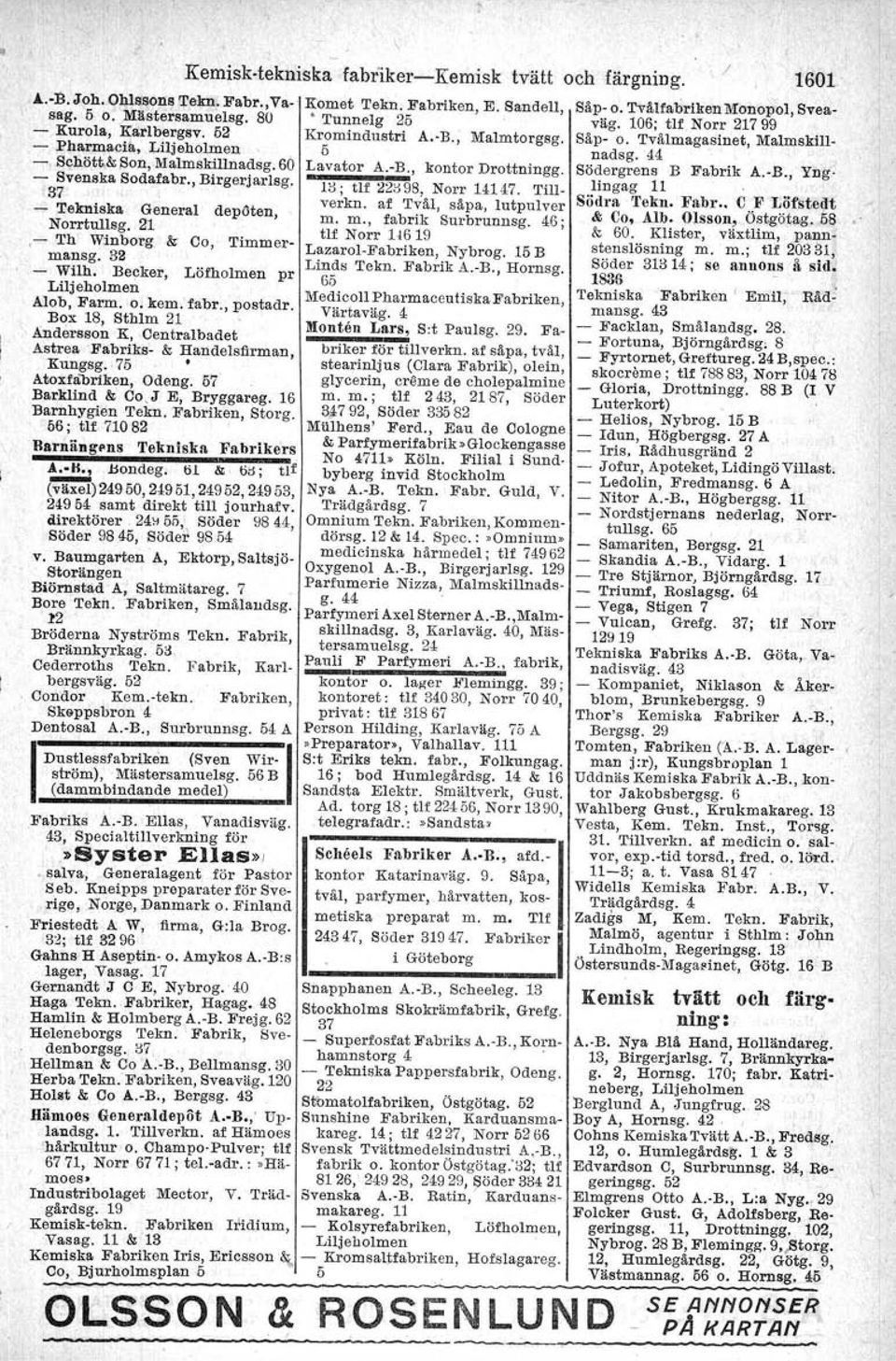60 Lavator A.-B., kontor Drottningg. Södergrens B Fabrik A.-B., Yng Svenska Bodafabr., Birgerjarlsg. lil; tlf 22;;98, Norr 14147. Till- lin gag 11 37Tekniska Ge'neral depöten, verkn.