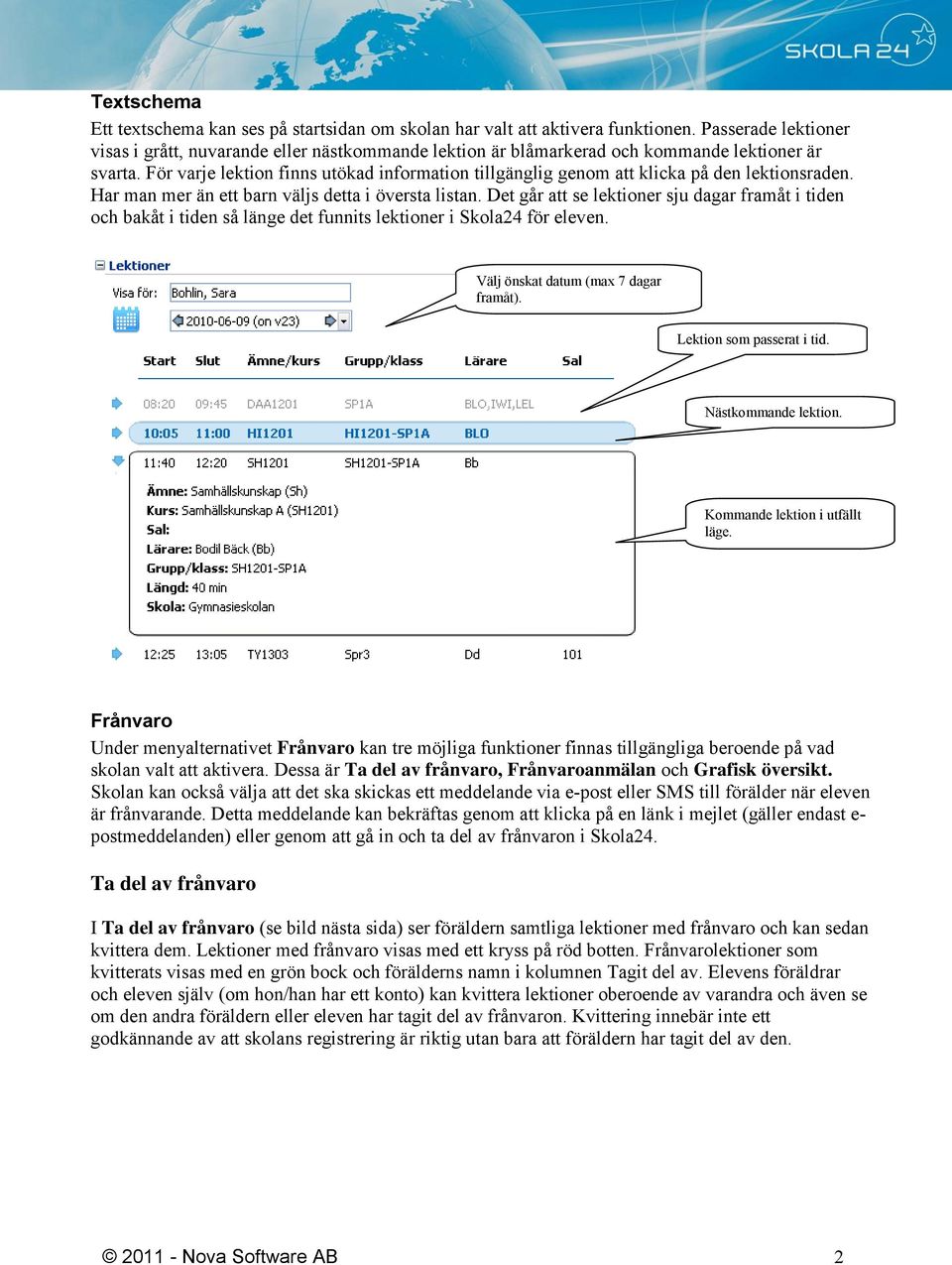 För varje lektion finns utökad information tillgänglig genom att klicka på den lektionsraden. Har man mer än ett barn väljs detta i översta listan.