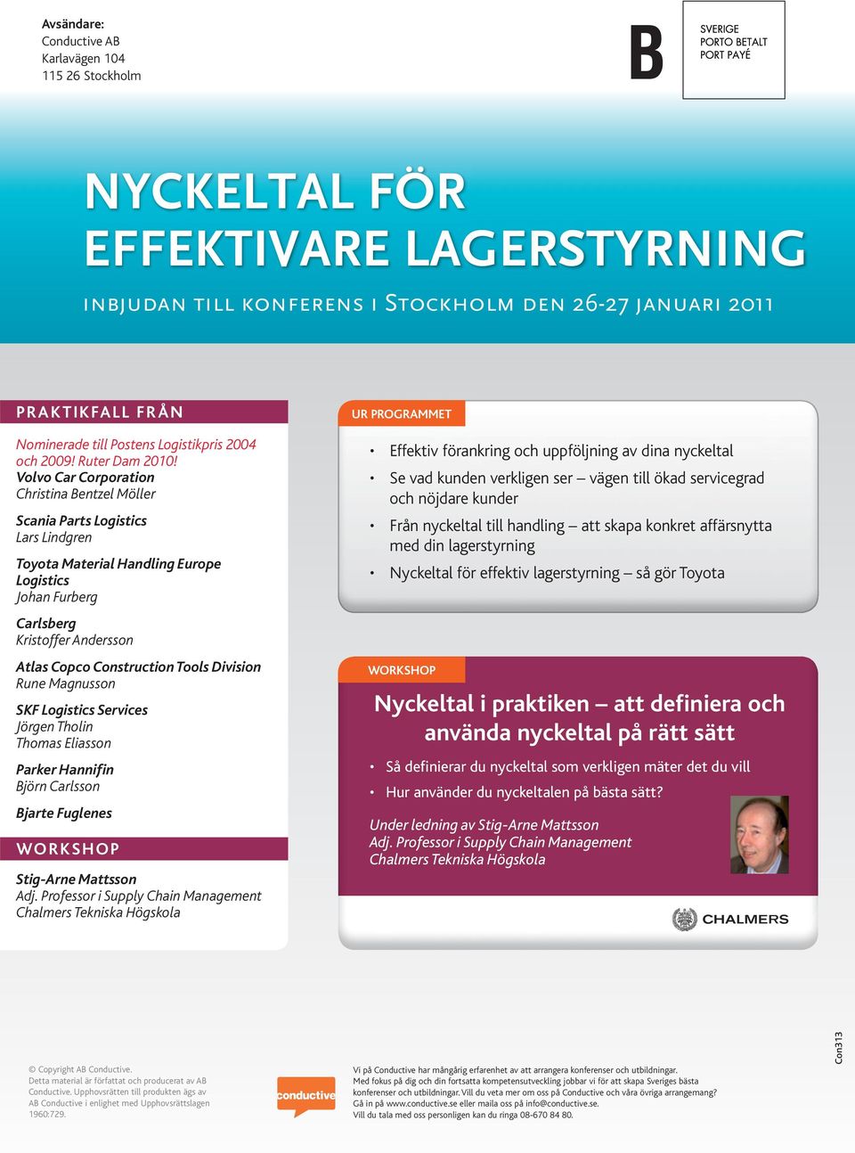 Volvo Car Corporation Christina Bentzel Möller Scania Parts Logistics Lars Lindgren Toyota Material Handling Europe Logistics Johan Furberg Carlsberg Kristoffer Andersson Atlas Copco Construction