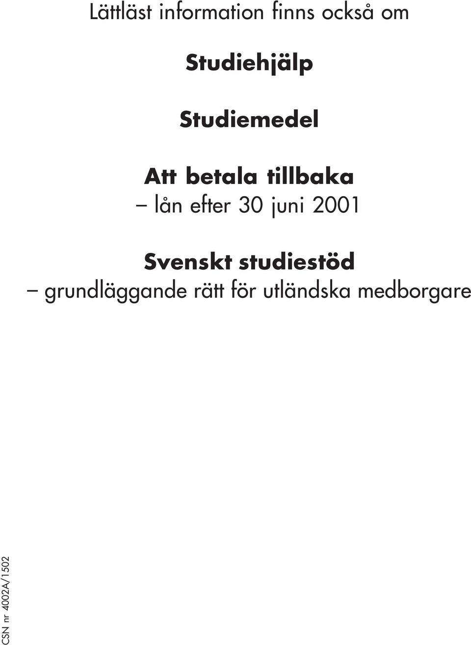 tillbaka lån efter 30 juni 2001 Svenskt