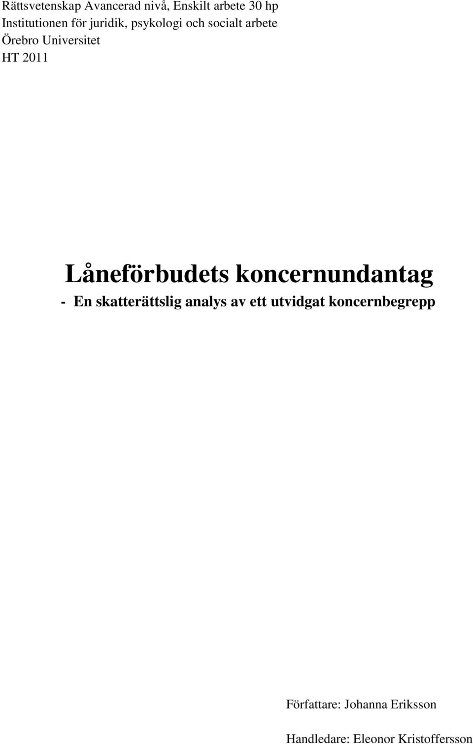 Låneförbudets koncernundantag - En skatterättslig analys av ett