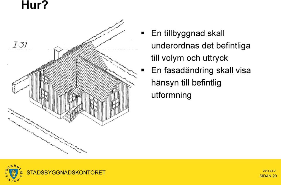 volym och uttryck En fasadändring