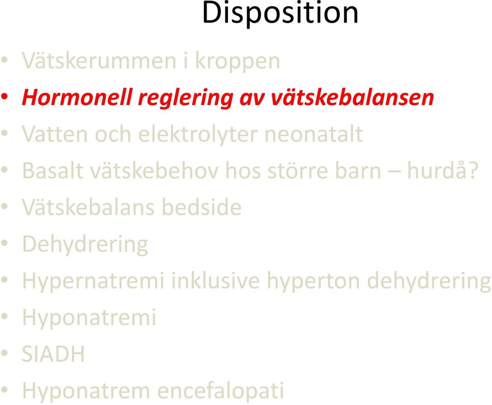 vätskebehov hos större barn hurdå?