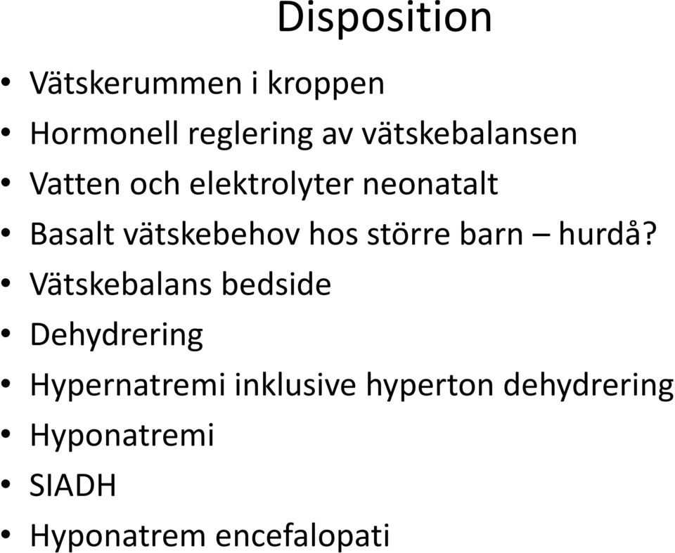 vätskebehov hos större barn hurdå?