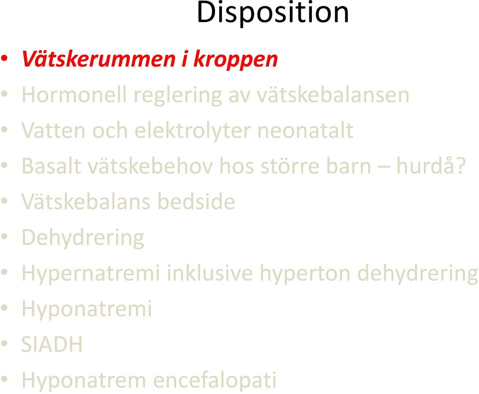 vätskebehov hos större barn hurdå?