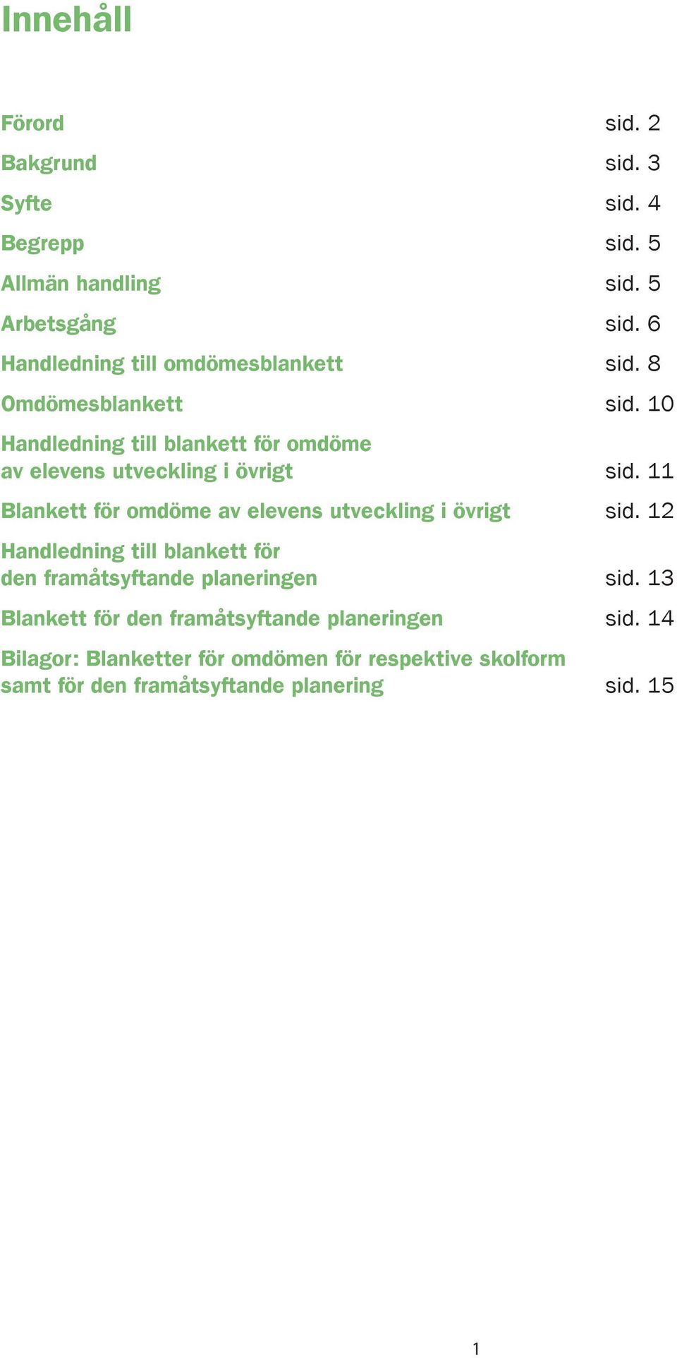 10 Handledning till blankett för omdöme av elevens utveckling i övrigt sid.