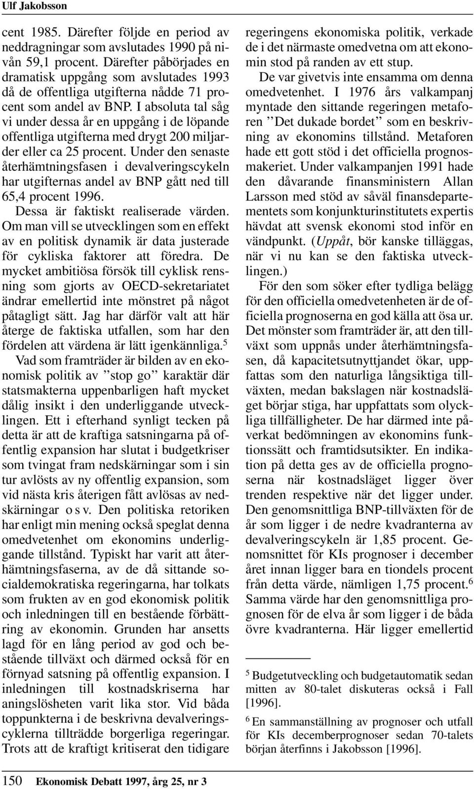 I 1976 års valkampanj cent som andel av BNP.