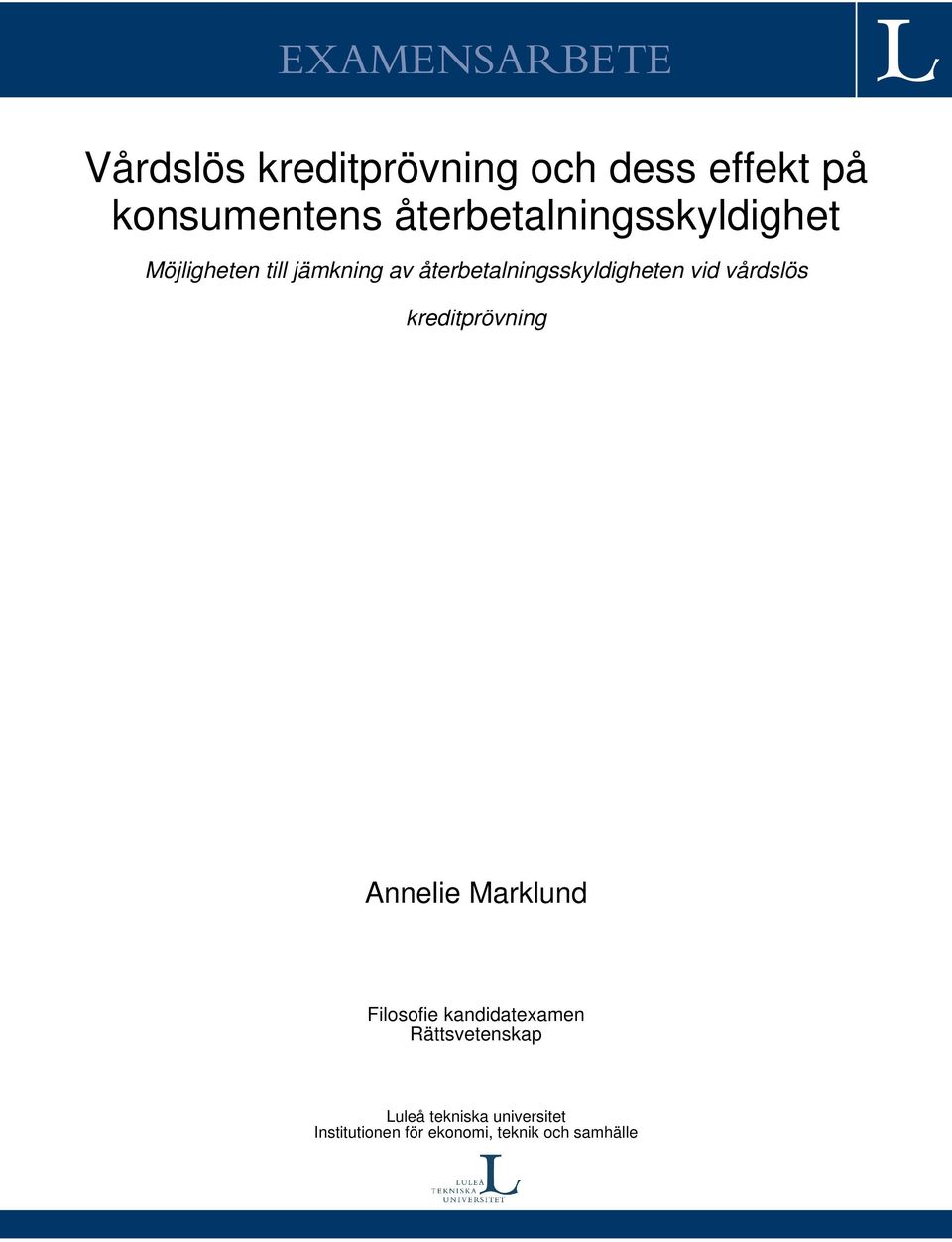 återbetalningsskyldigheten vid vårdslös kreditprövning Annelie Marklund
