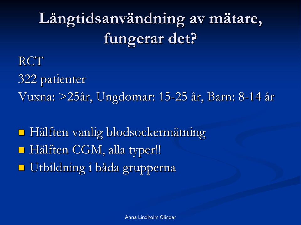 år, Barn: 8-14 år Hälften vanlig