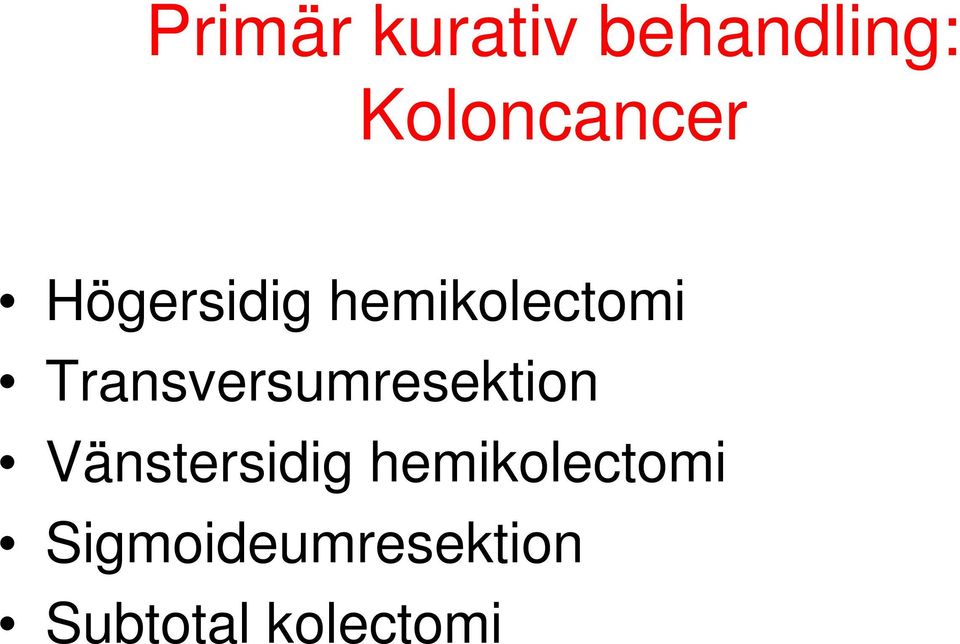 Transversumresektion Vänstersidig