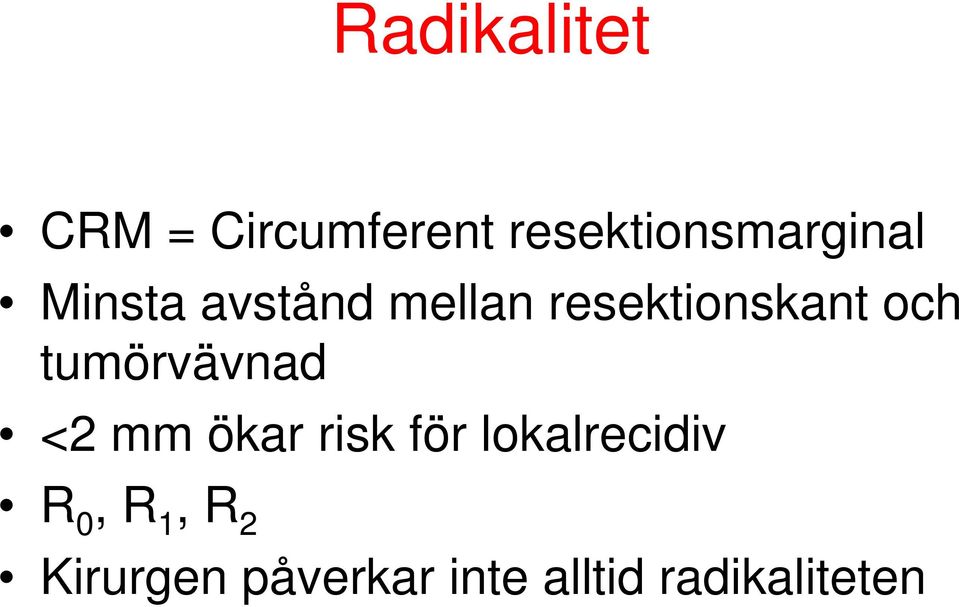 resektionskant och tumörvävnad <2 mm ökar risk