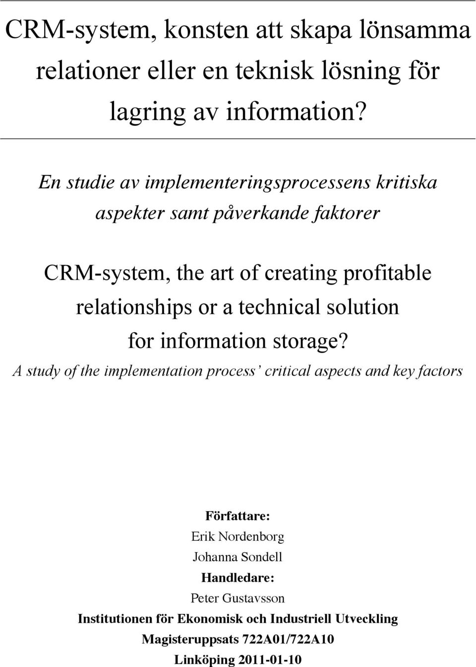 relationships or a technical solution for information storage?
