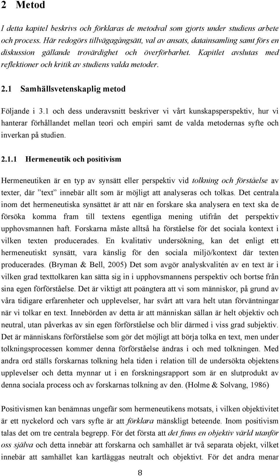 1 Samhällsvetenskaplig metod Följande i 3.