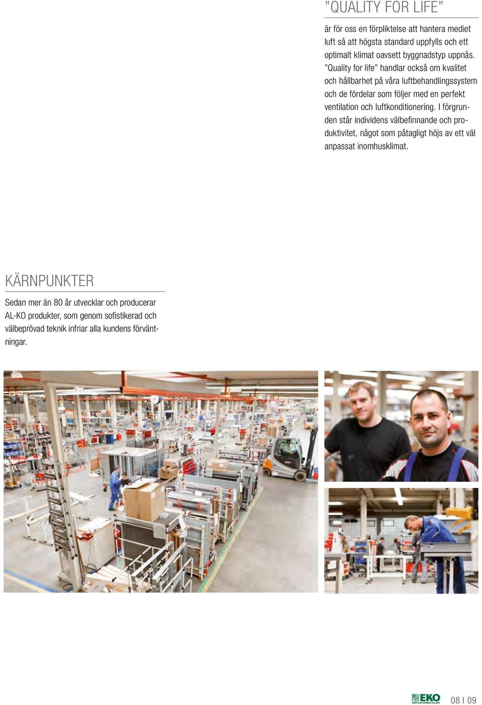 luftkonditionering. I förgrunden står individens välbefinnande och produktivitet, något som påtagligt höjs av ett väl anpassat inomhusklimat.