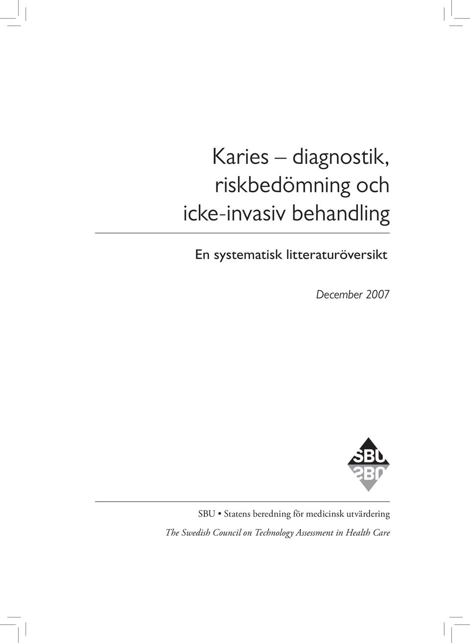 2007 SBU Statens beredning för medicinsk utvärdering