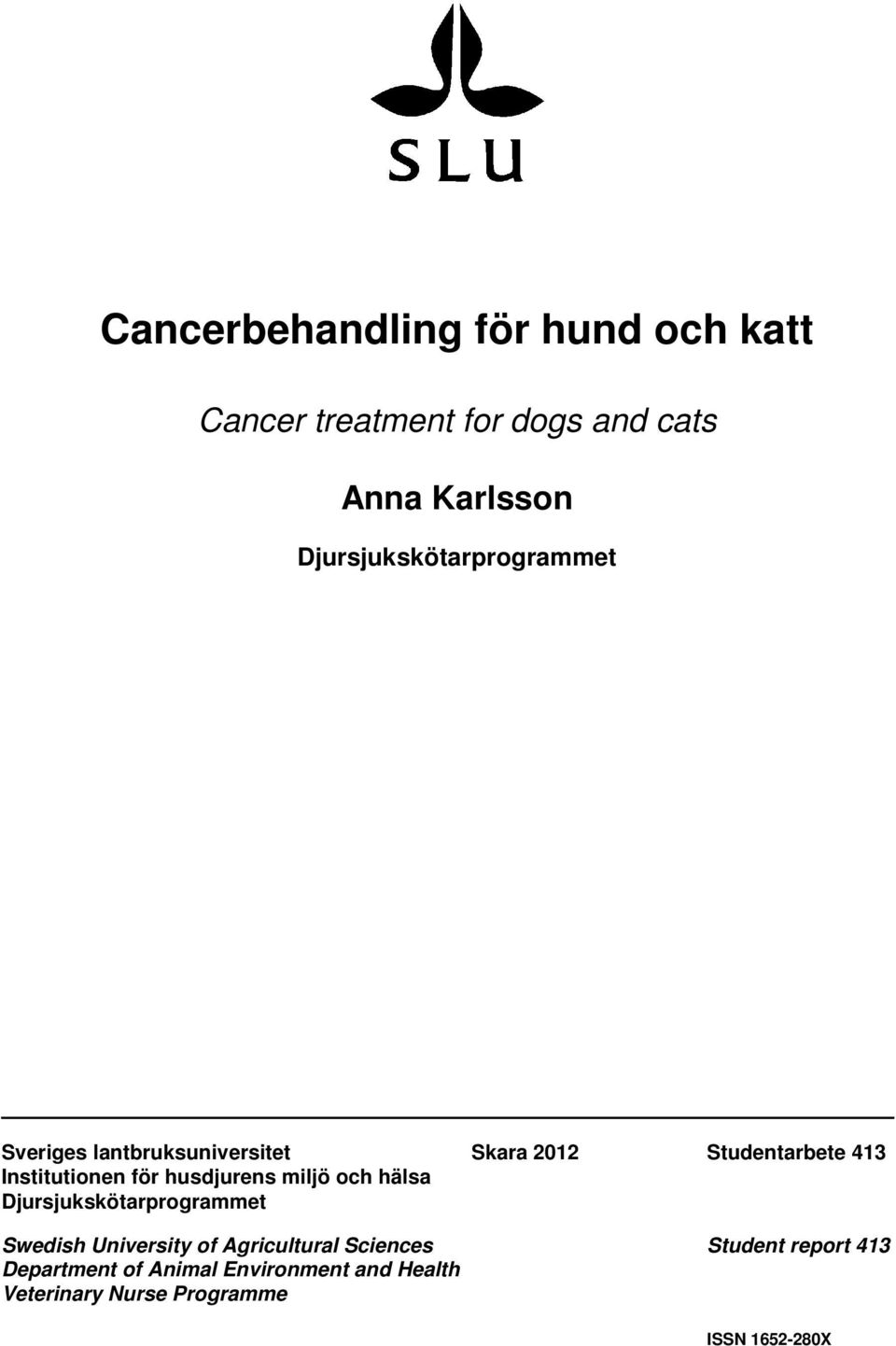 Institutionen för husdjurens miljö och hälsa Djursjukskötarprogrammet Swedish University of