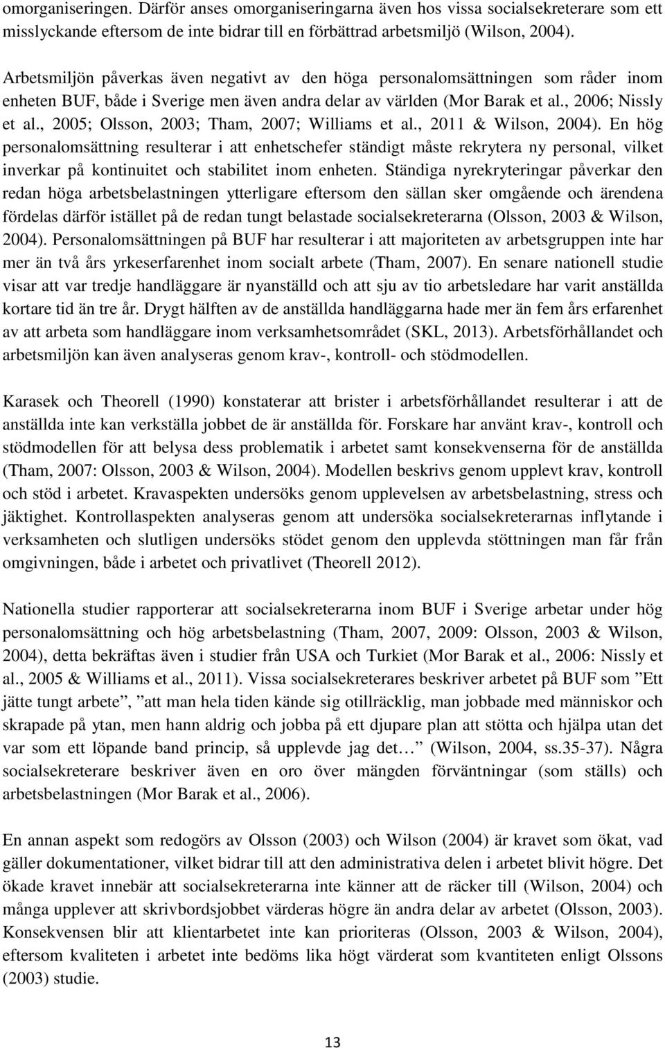 , 2005; Olsson, 2003; Tham, 2007; Williams et al., 2011 & Wilson, 2004).