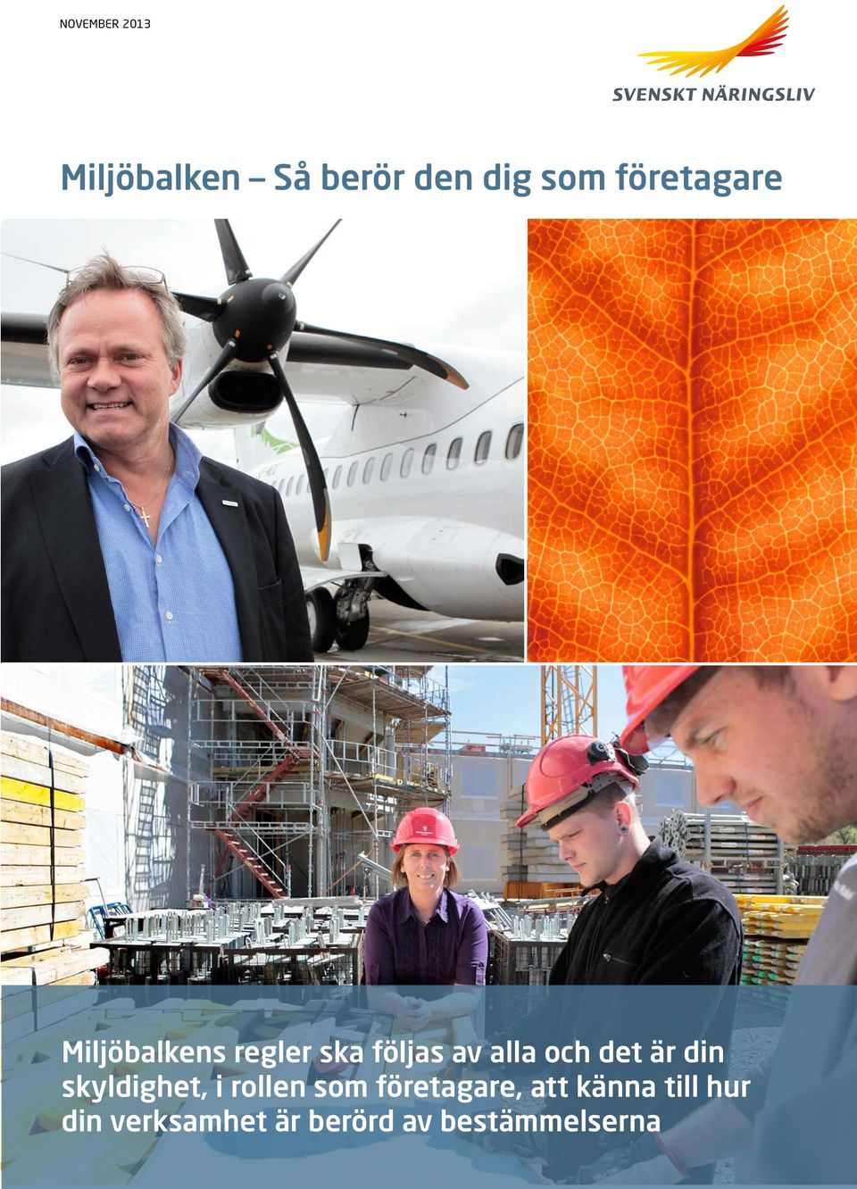 och det är din skyldighet, i rollen som företagare,