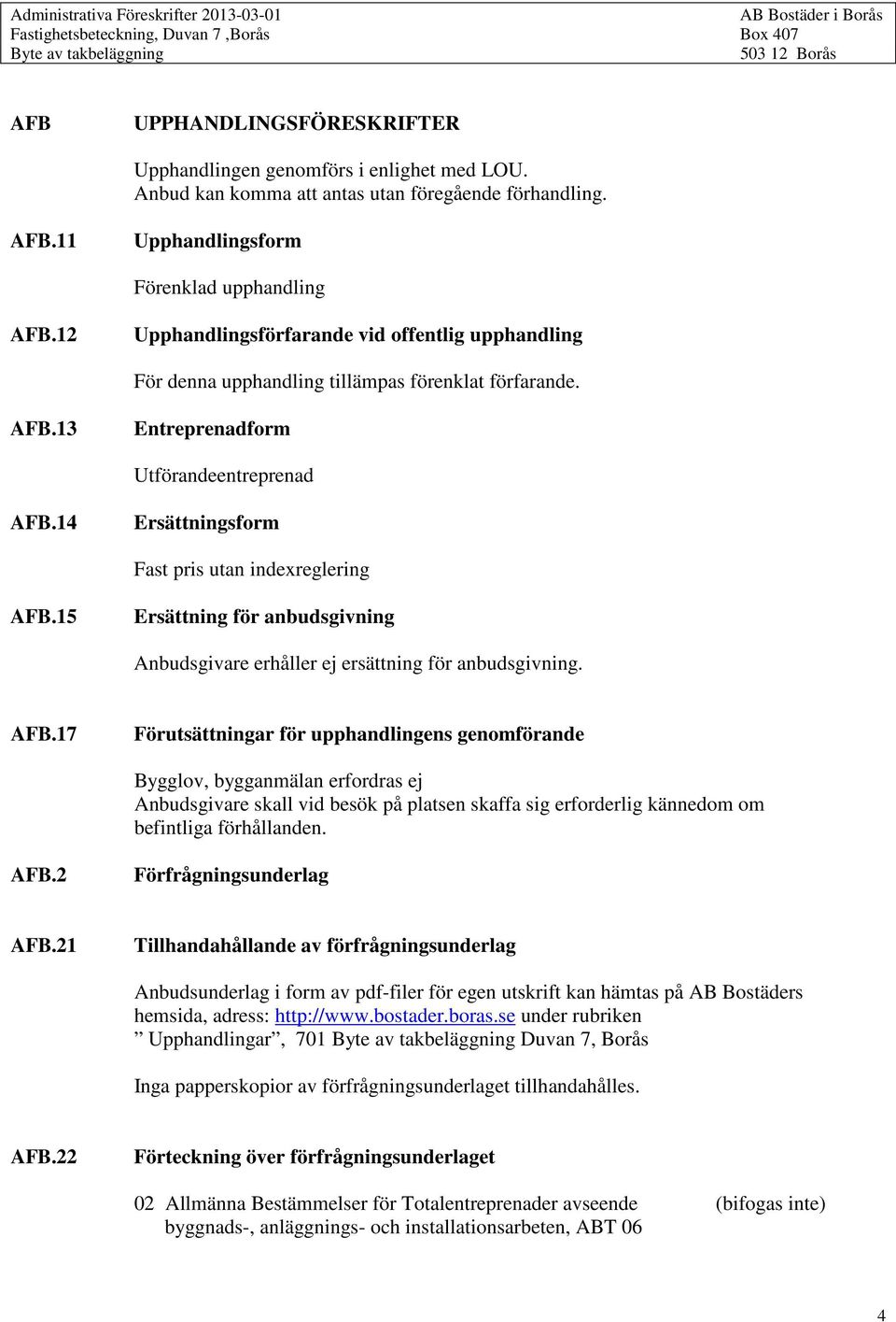 14 Ersättningsform Fast pris utan indexreglering AFB.