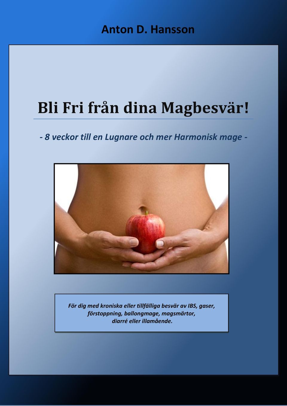 dig med kroniska eller tillfälliga besvär av IBS, gaser,