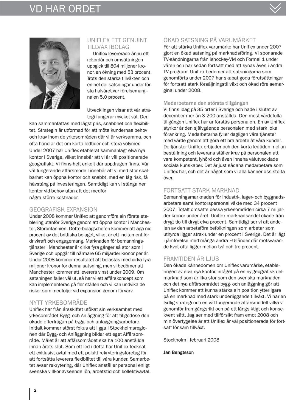 Den kan sammanfattas med lägst pris, snabbhet och flexibilitet.