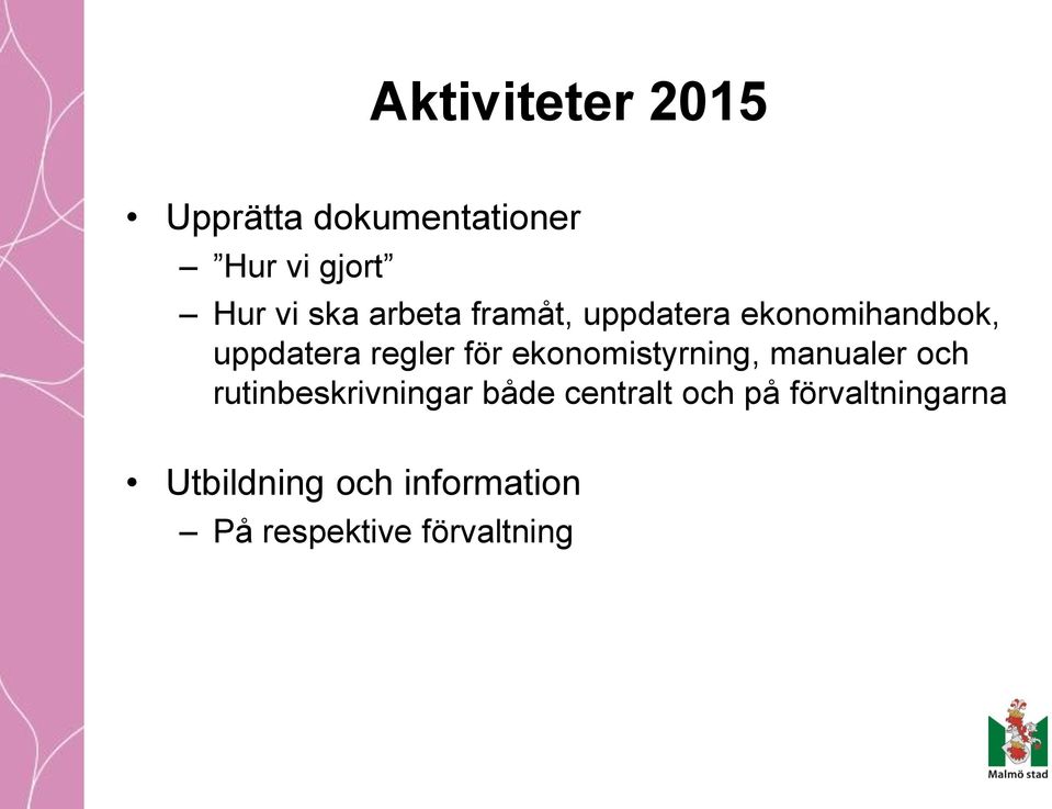 ekonomistyrning, manualer och rutinbeskrivningar både centralt och