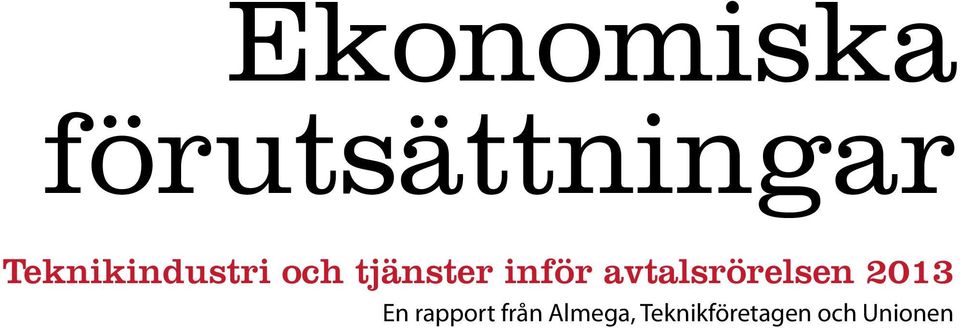 inför avtalsrörelsen 2013 En