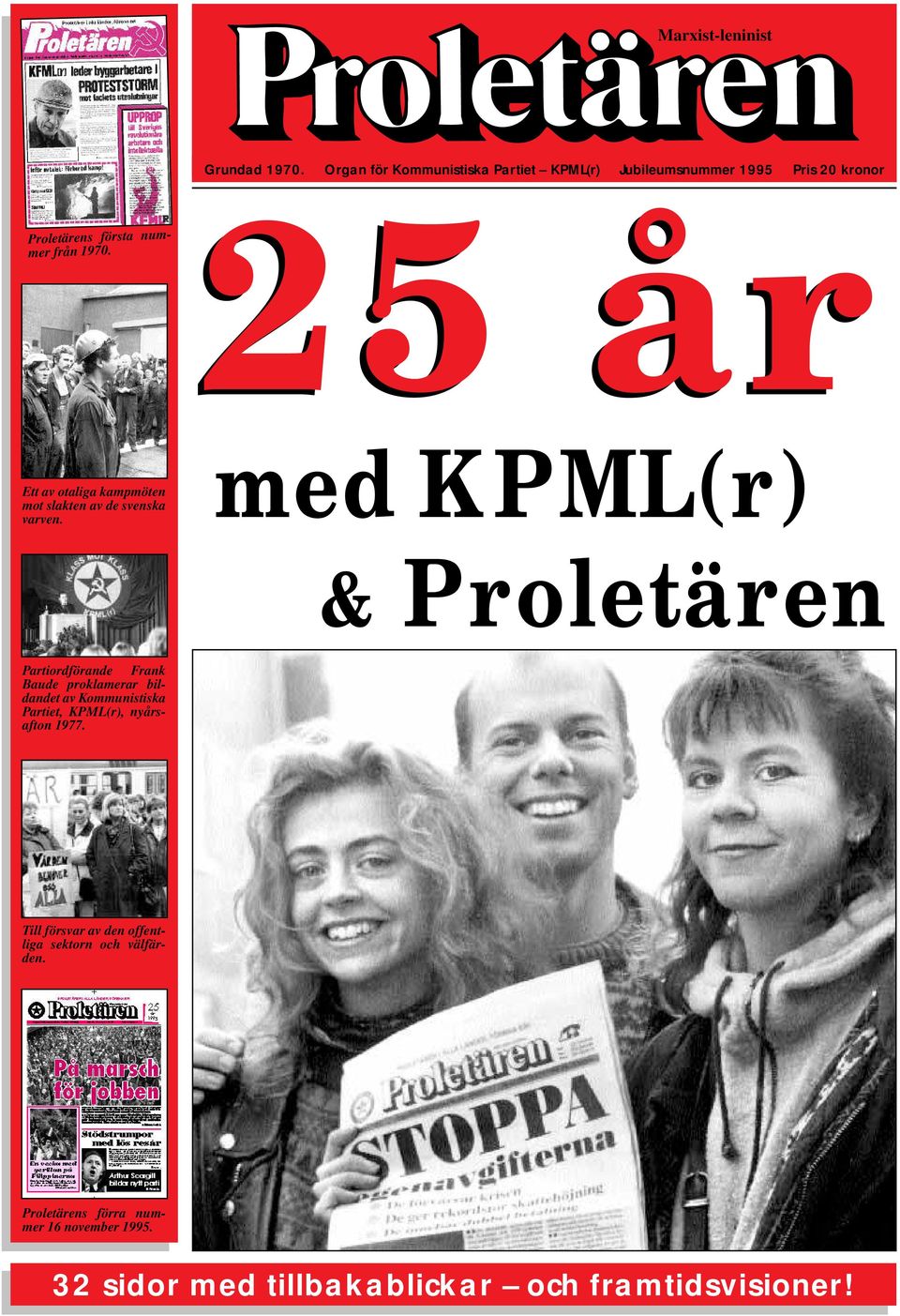 Organ för Kommunistiska Partiet KPML(r) Jubileumsnummer 1995 Pris 20 kronor 25 år med KPML(r) & Proletären