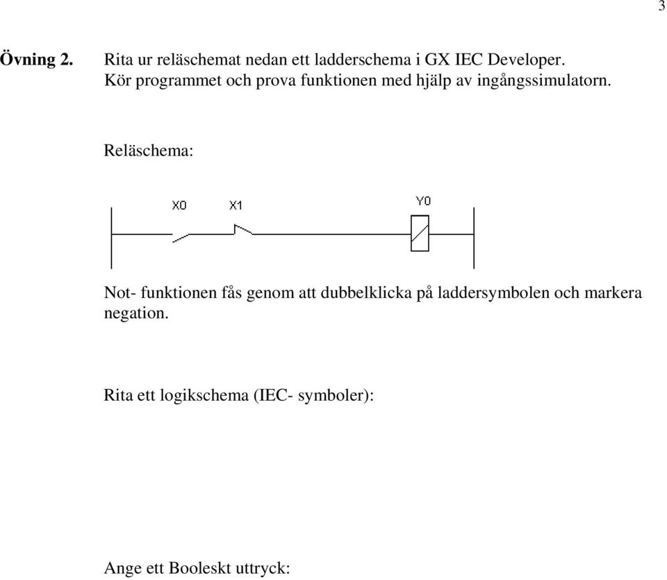 Reläschema: Not- funktionen fås genom att dubbelklicka på laddersymbolen