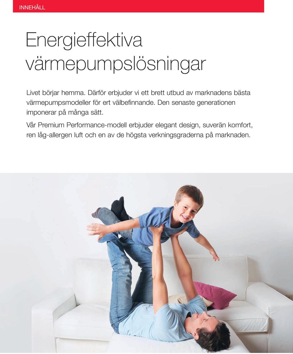 välbefinnande. Den senaste generationen imponerar på många sätt.