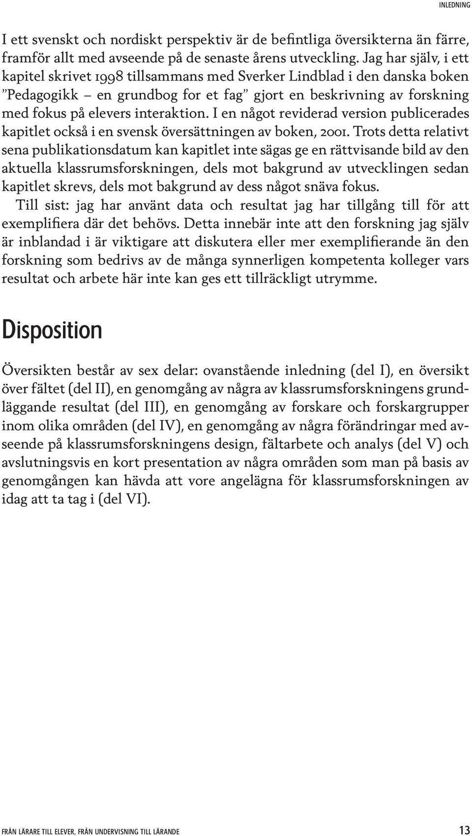 I en något reviderad version publicerades kapitlet också i en svensk översättningen av boken, 2001.