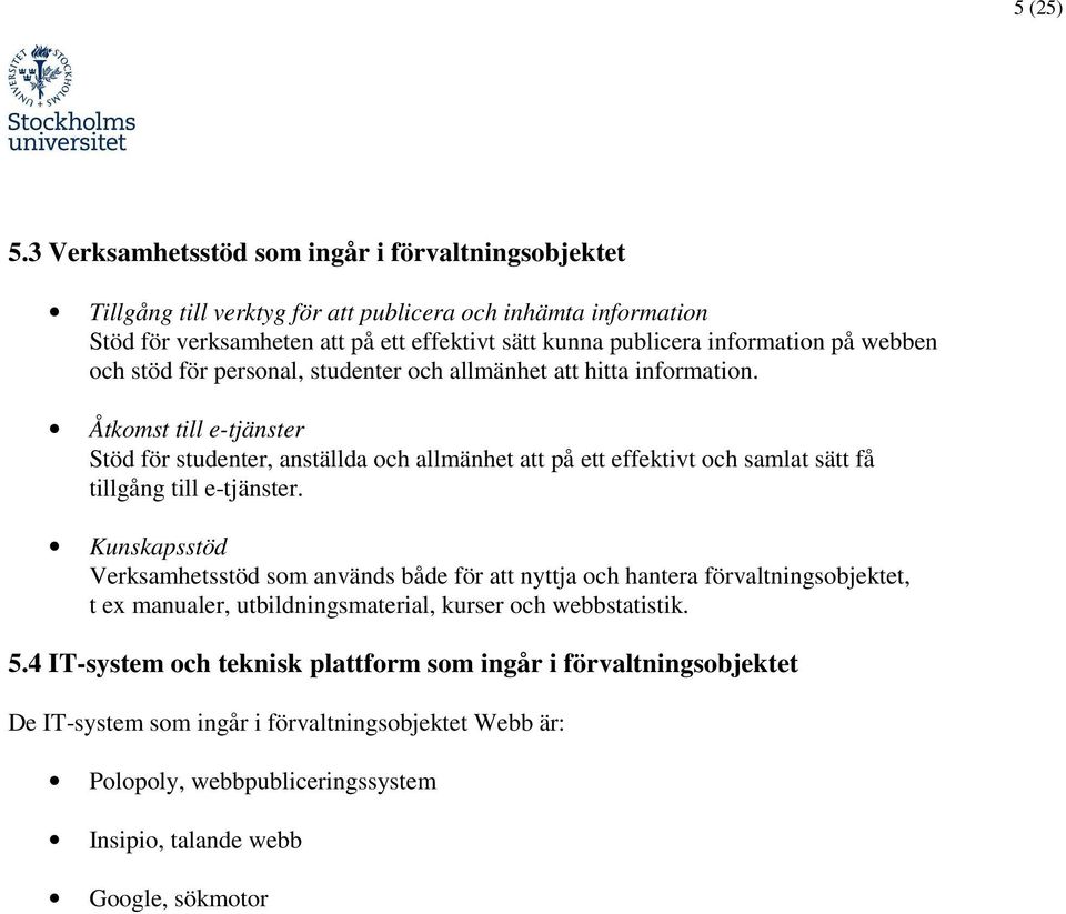 på webben och stöd för personal, studenter och allmänhet att hitta information.