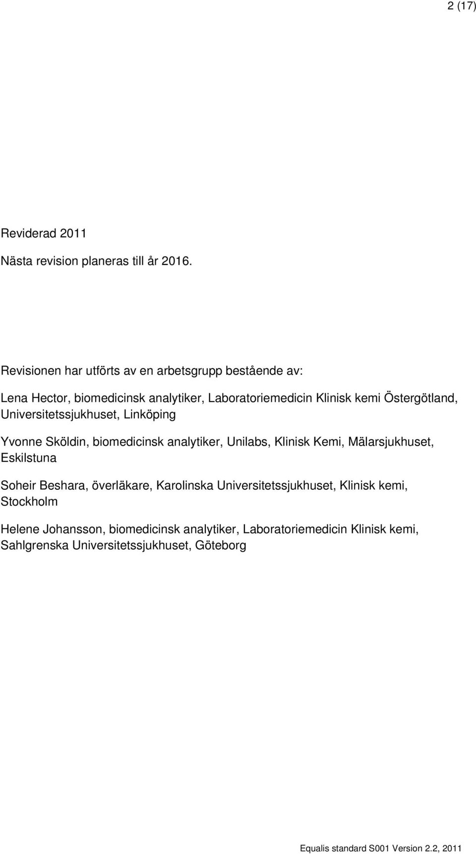 Östergötland, Universitetssjukhuset, Linköping Yvonne Sköldin, biomedicinsk analytiker, Unilabs, Klinisk Kemi, Mälarsjukhuset,