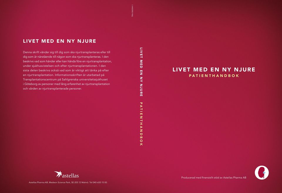 I den sista delen beskrivs också vad som är viktigt att tänka på efter en njurtransplantation.