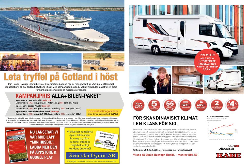 Med kampanjkod bokar du valfritt Alla+bilen-paket till ett extra förmånligt pris som gäller på massor av avgångar.