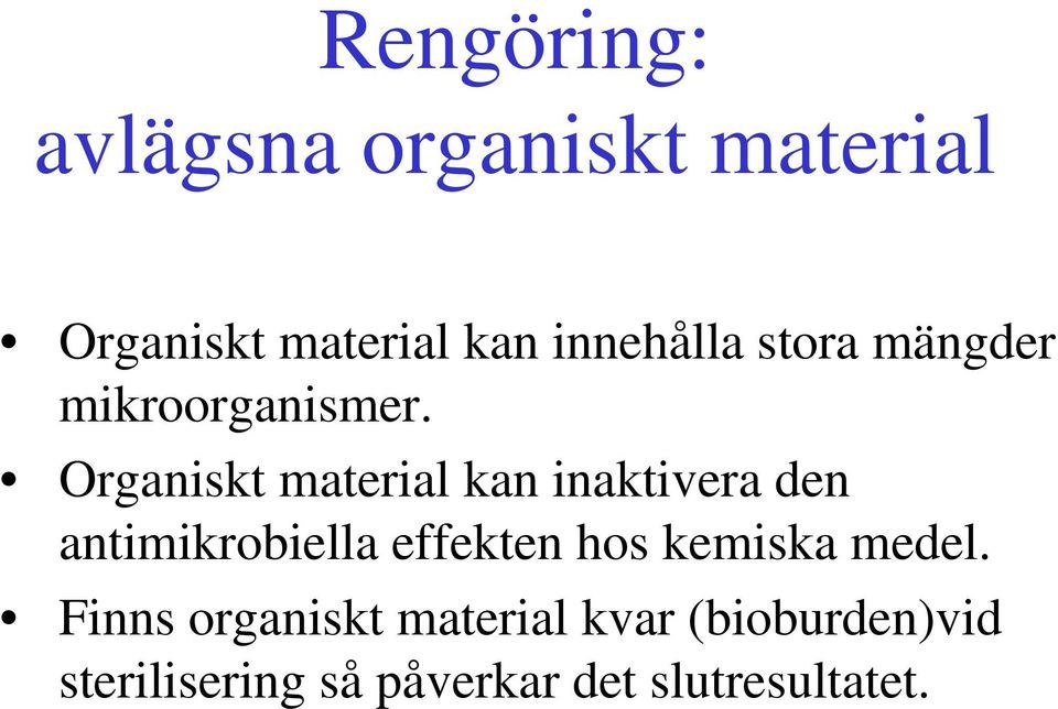 Organiskt material kan inaktivera den antimikrobiella effekten hos