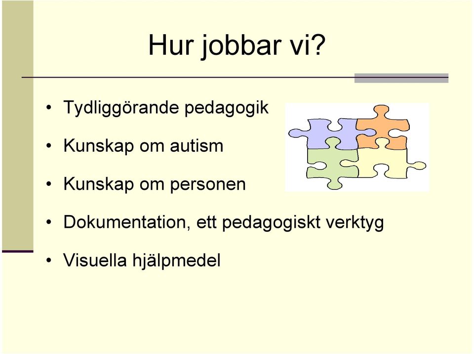 om autism Kunskap om personen