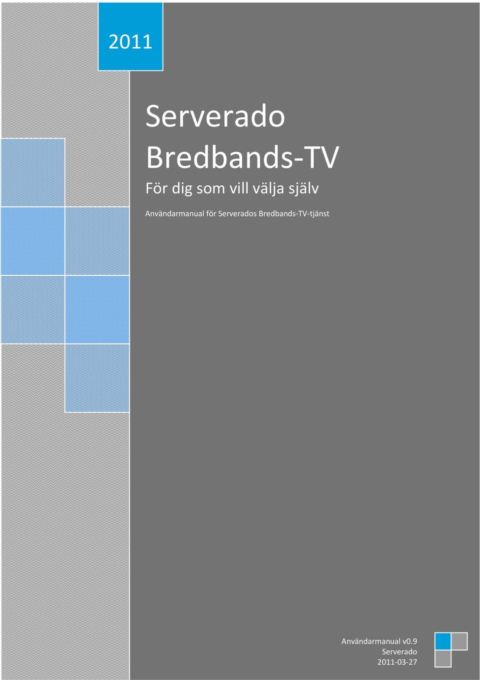 för Serverados Bredbands TV tjänst