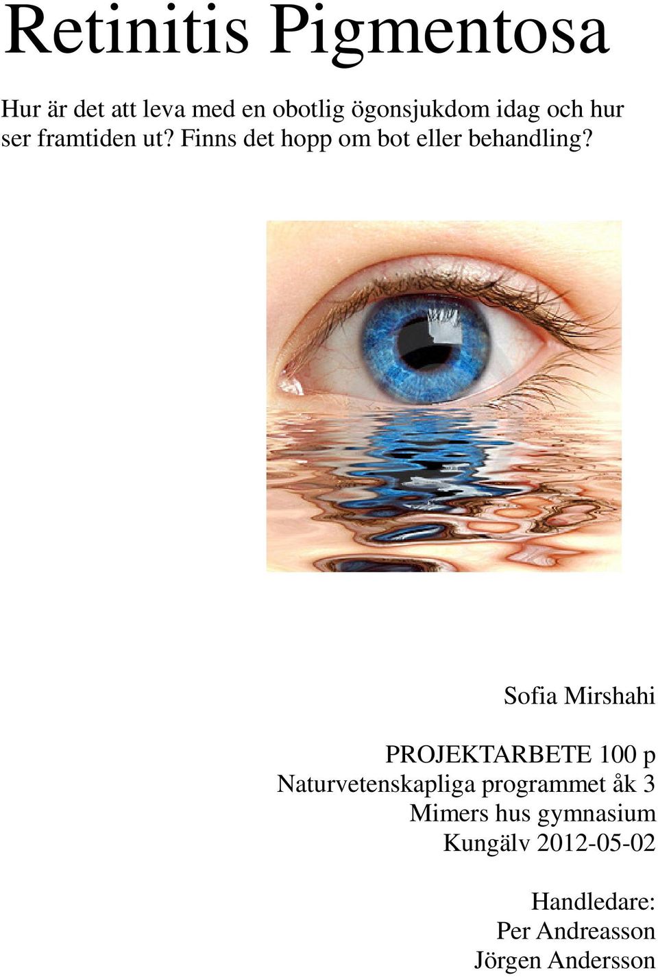 Sofia Mirshahi PROJEKTARBETE 100 p Naturvetenskapliga programmet åk 3