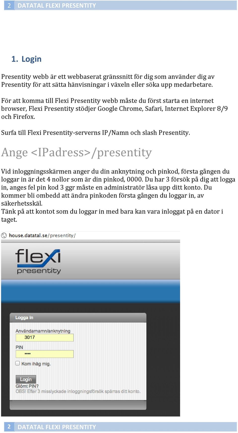 Surfa till Flexi Presentity-serverns IP/Namn och slash Presentity.