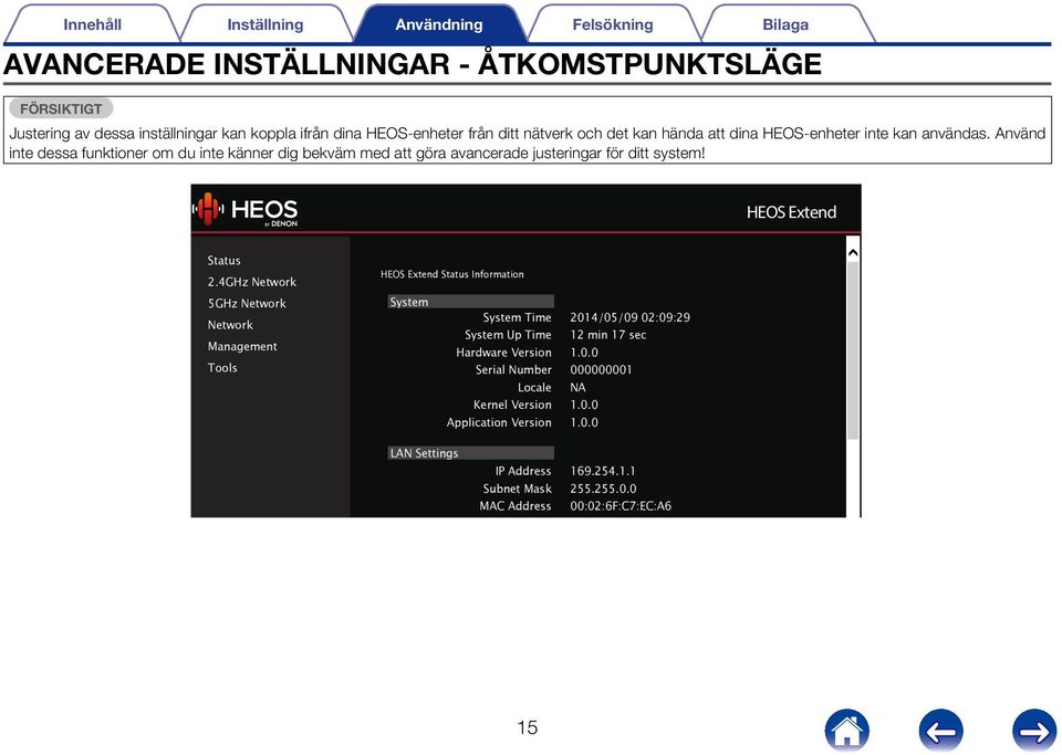 4GHz Network 5GHz Network Network Management Tools HEOS Extend Status Information System System Time System Up Time Hardware Version Serial Number Locale Kernel Version Application