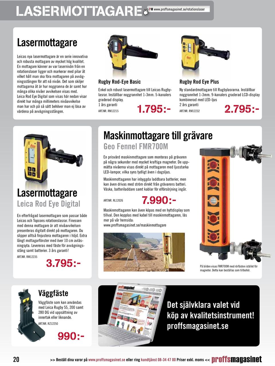 Det som skiljer mottagarna åt är hur noggranna de är samt hur många olika nivåer avvikelsen visas med.