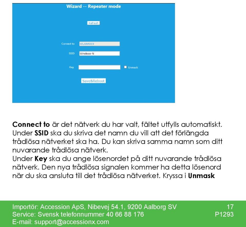 Du kan skriva samma namn som ditt nuvarande trådlösa nätverk.