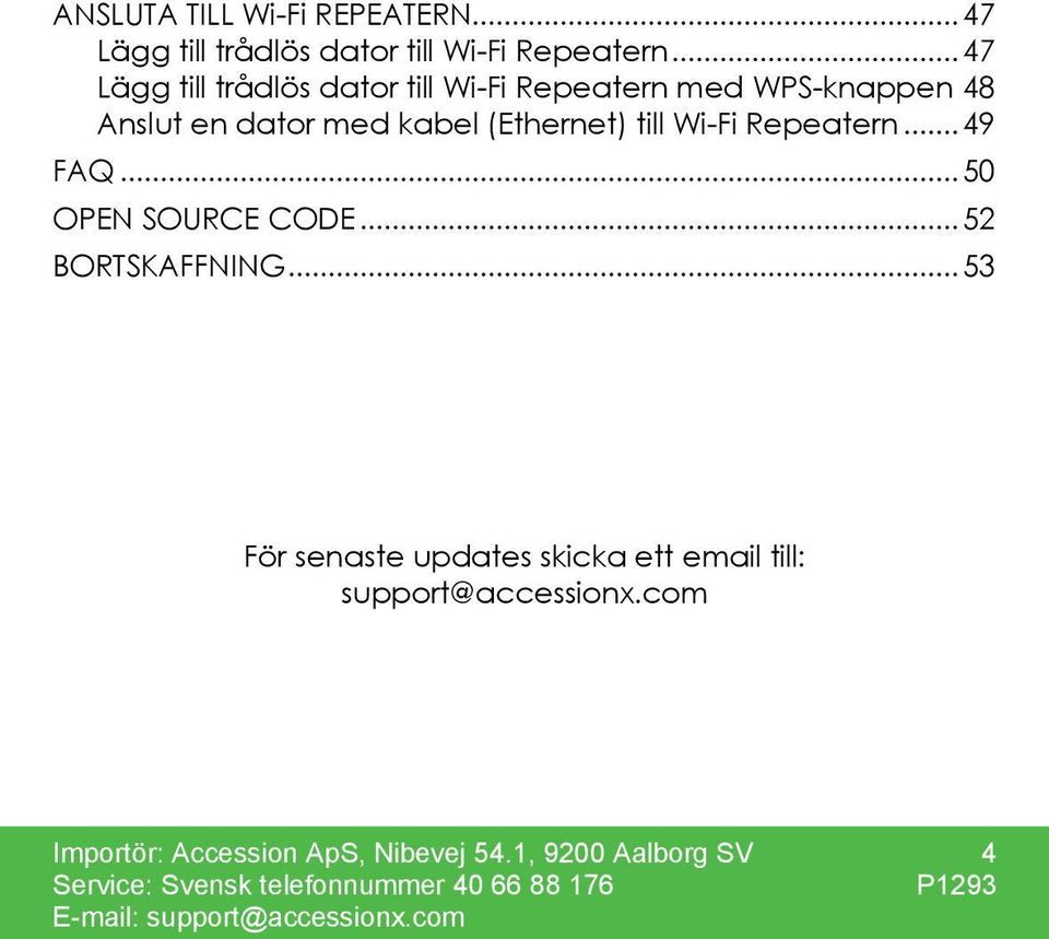 (Ethernet) till Wi-Fi Repeatern... 49 FAQ... 50 OPEN SOURCE CODE... 52 BORTSKAFFNING.