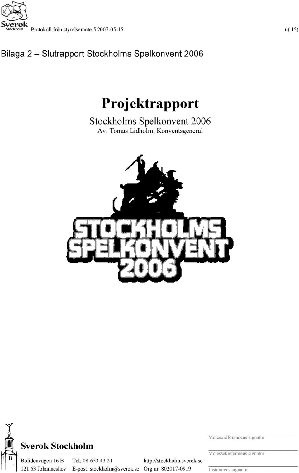 Spelkonvent 2006 Projektrapport Stockholms