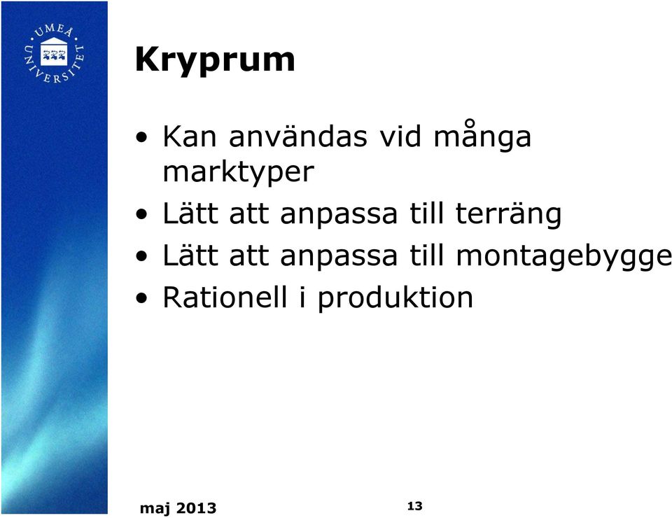 terräng Lätt att anpassa till