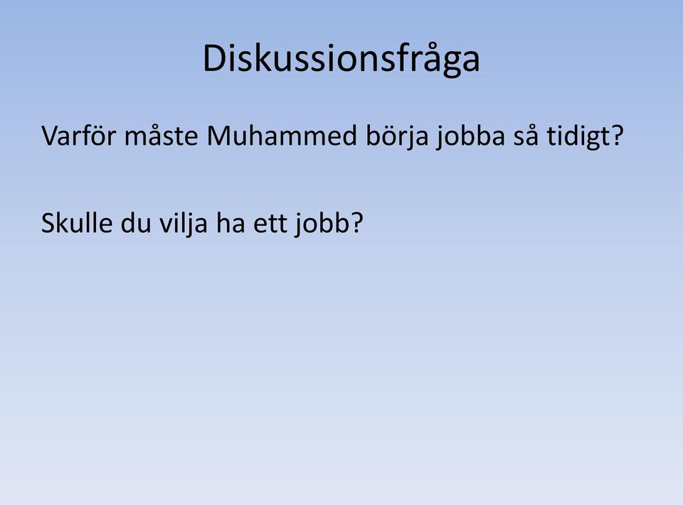 börja jobba så tidigt?